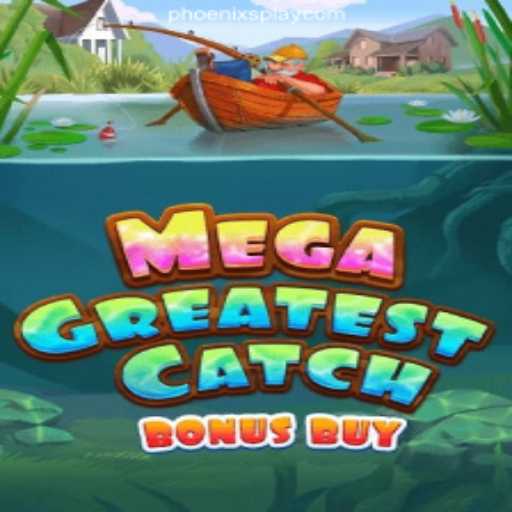 Dive into the Thrills of MegaGreatestCatchBonusBuy at Phoenix Play Online Casino Philippines